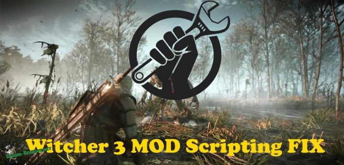Witcher 3 MOD Scripting FIX (фикс модов)